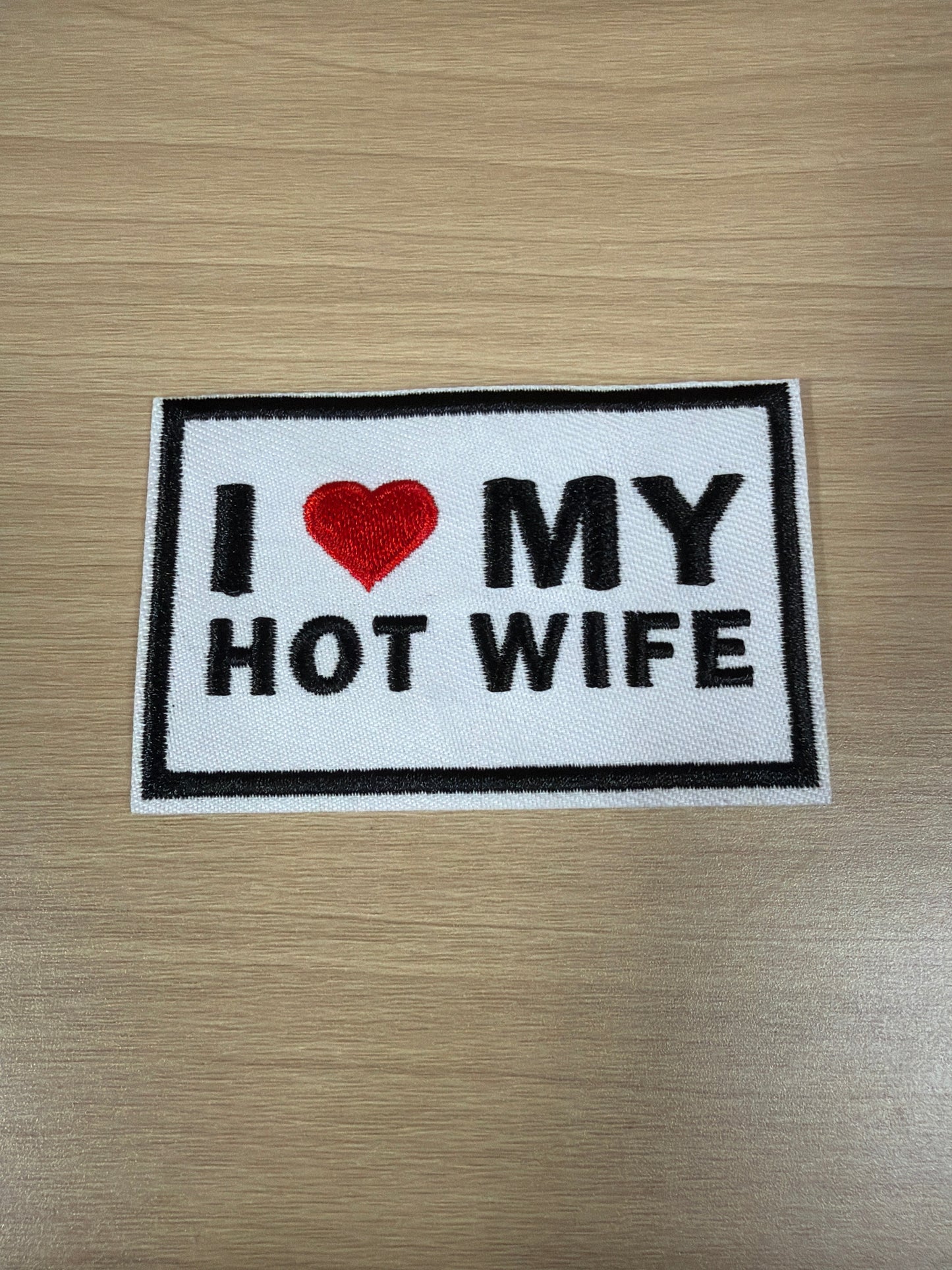 Hot Wife Iron On Patch – Funny Relationship Humor Patch