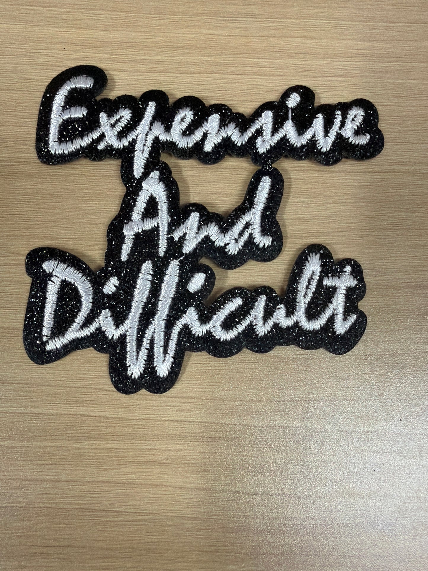 Expensive and Difficult Iron On Patch – Attitude Statement Patch