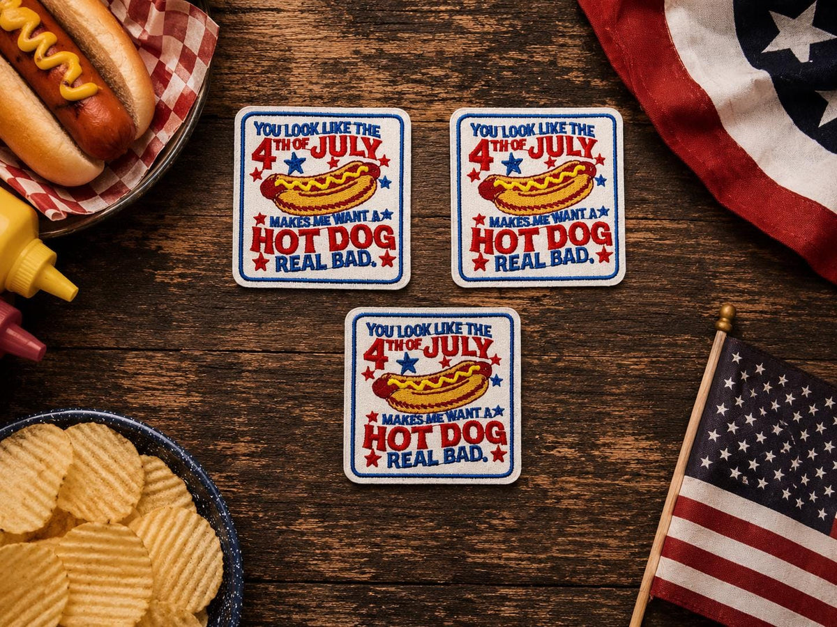 You Look Like the 4th of July Hot Dog Embroidered Patch