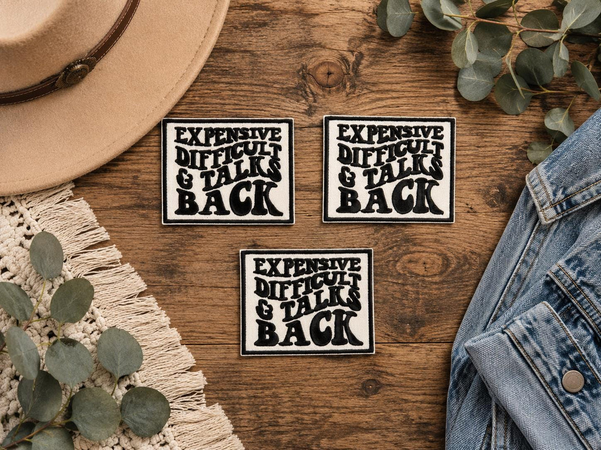 Expensive and Difficult and Talks Back Patch