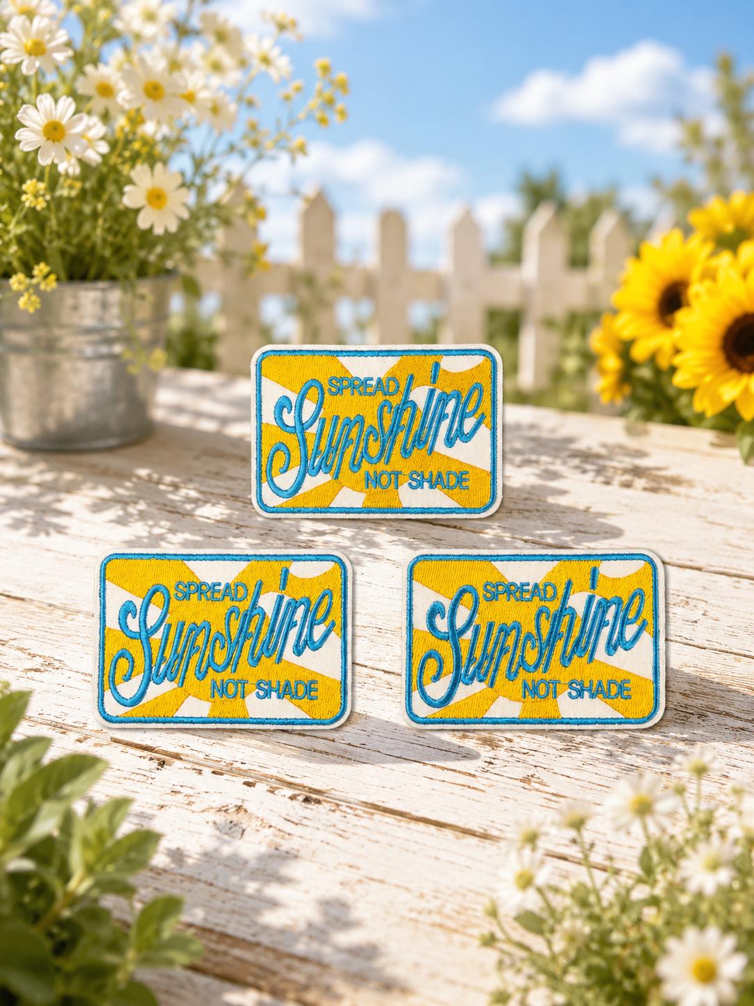 Spread Sunshine Not Shade Iron-On Patch