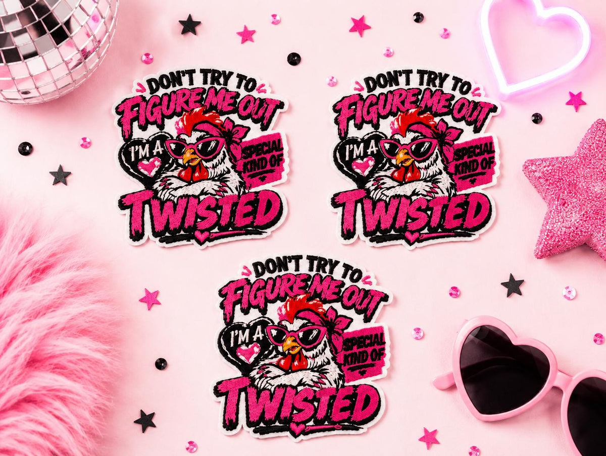 Don't Try to Figure Me Out I'm a Special Kind of Twisted Chicken Embroidered Iron-On Patch