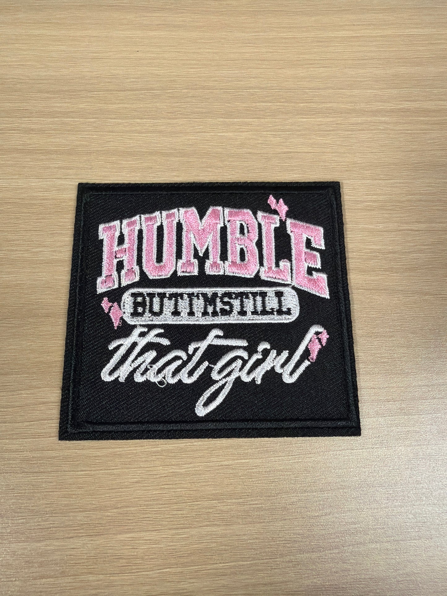 Stay Humble Iron On Patch – Motivational Quote Patch