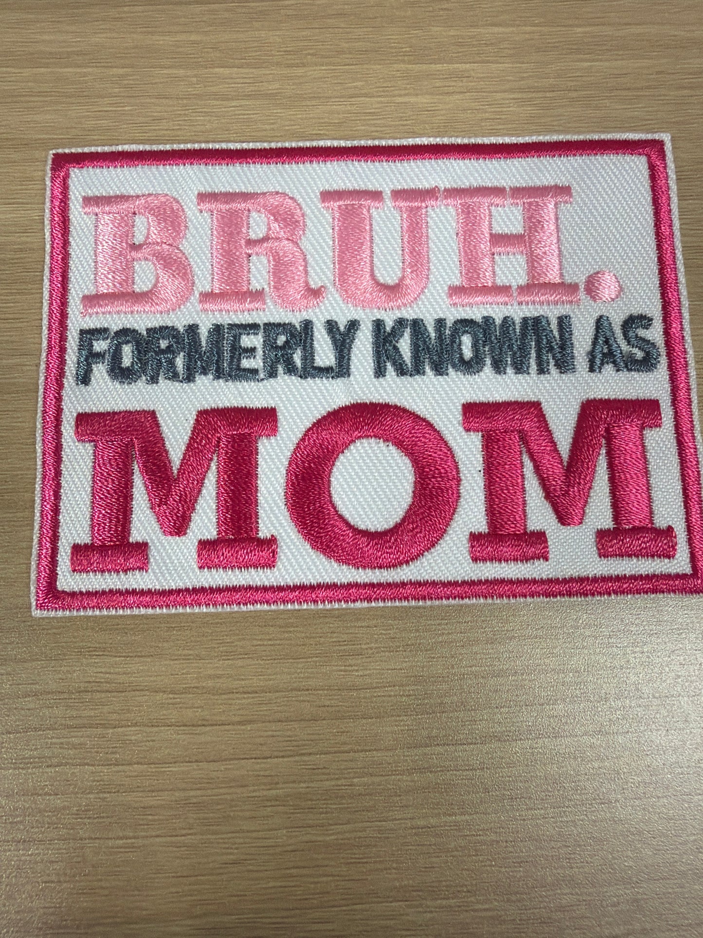Bruh Mom Iron On Patch – Funny Motherhood Patch