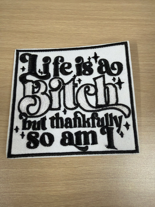 Life’s A B!tch Iron On Patch – Relatable Humor Patch