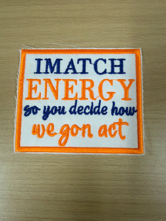Match My Energy Iron On Patch – Attitude Aesthetic Quote Patch