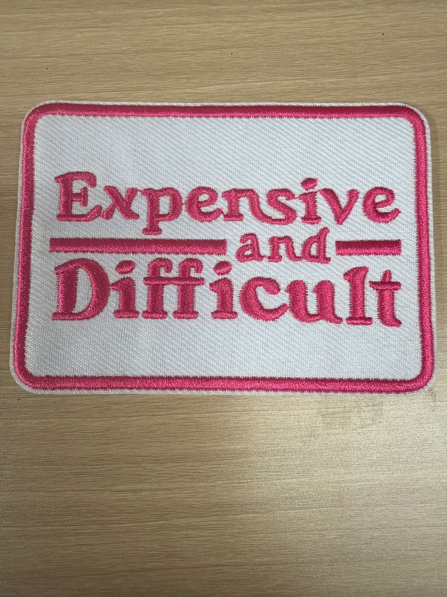Expensive and Difficult Iron On Patch – Sassy Attitude Patch (Pink & White)