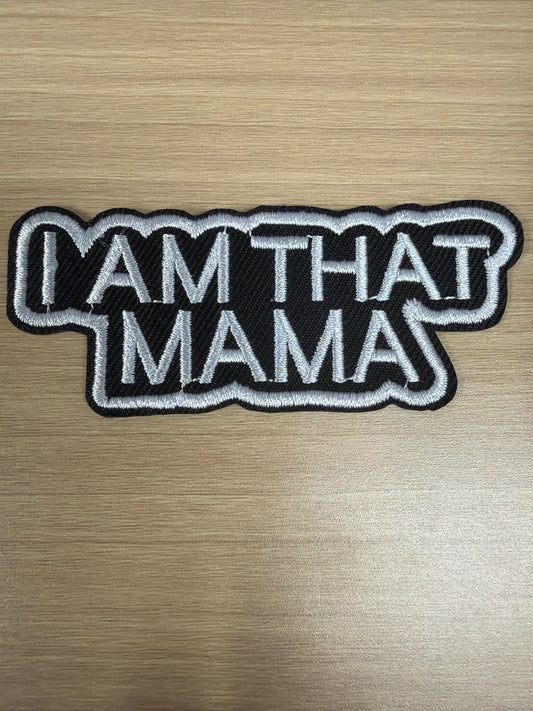 I’m That Mama Iron On Patch – Funny Mom Statement Patch