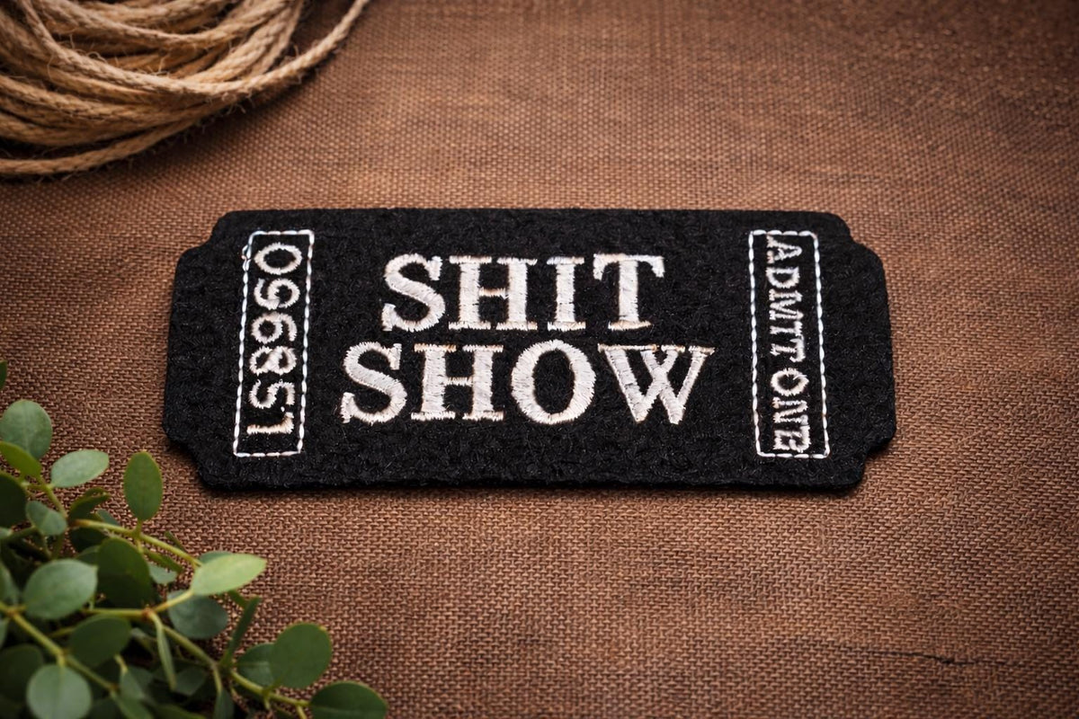 Shit Show Patch, Funny Ticket Patch, Sarcastic Humor Patch, Admit One Patch, Funny Hat Patch, Adult Humor Patch, Embroidered Morale Patch