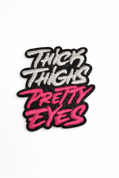 Embroidered Thick Thighs Pretty Eyes Patch, Body Positive Statement Iron On, 3 Inch Tall