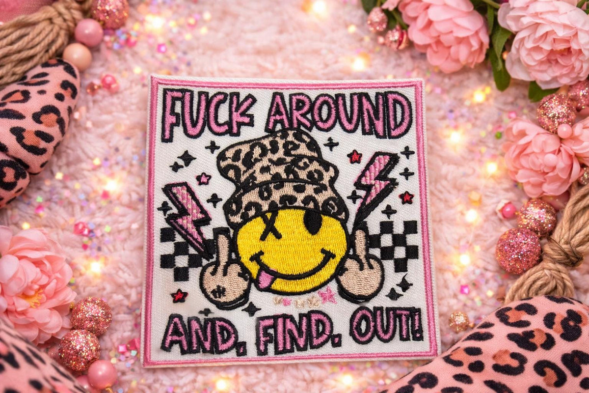 Fuck Around and Find Out Patch, Funny Smiley Face Patch, Sarcastic Iron On Patch, Attitude Patch, Funny Jacket Backpack Hat Patch