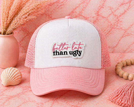 Embroidered "Better Late Than Ugly" Patch, Sassy Pink Iron On Hat Patch