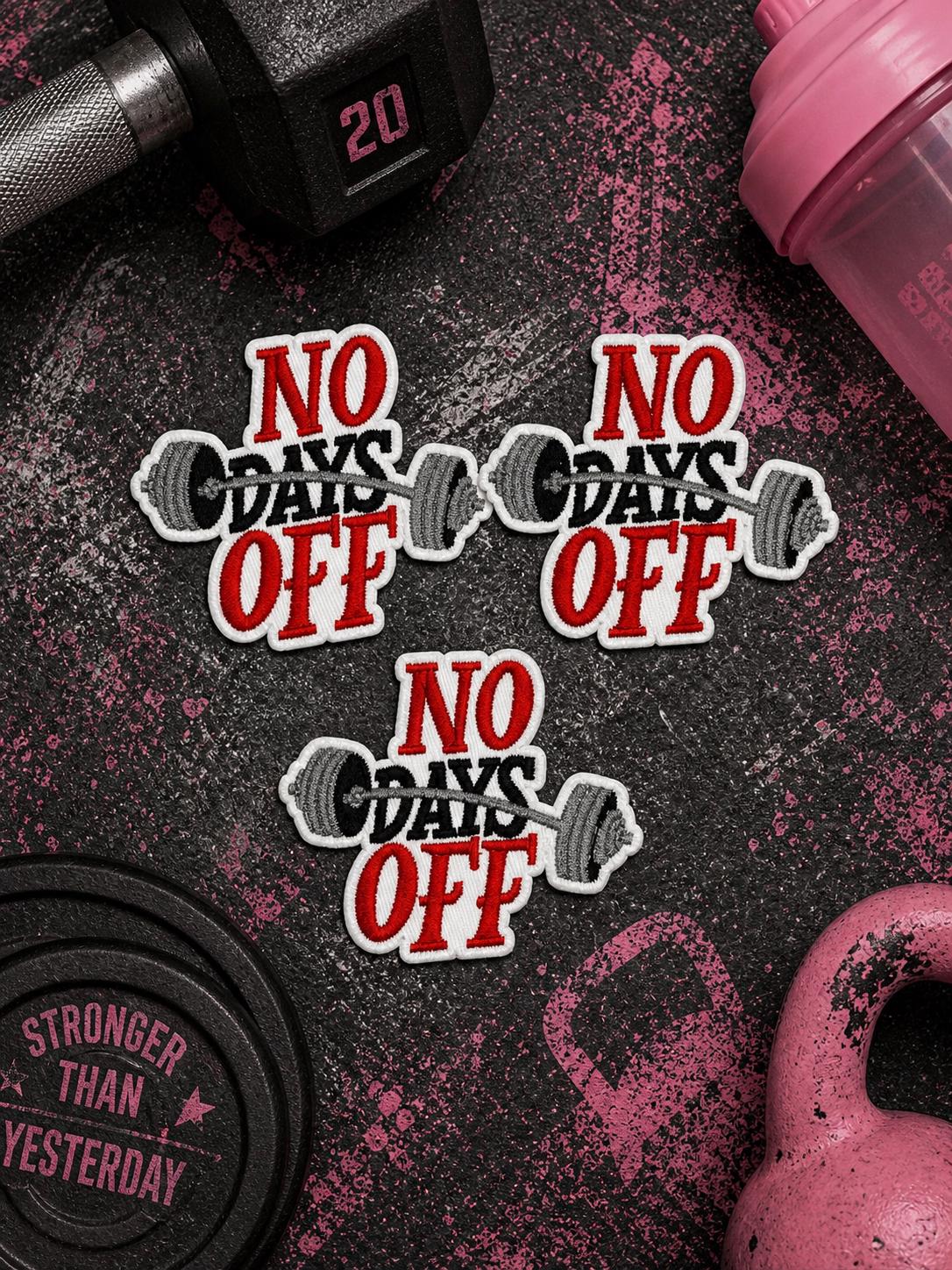 No Days Off Embroidered Patch, Gym Motivation Iron-On, Weightlifting Apparel Accent