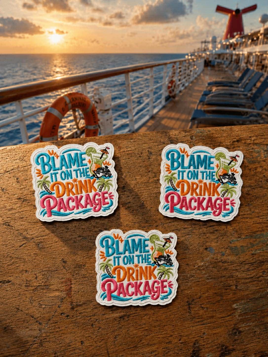 Blame It On The Drink Package Cruise Patch