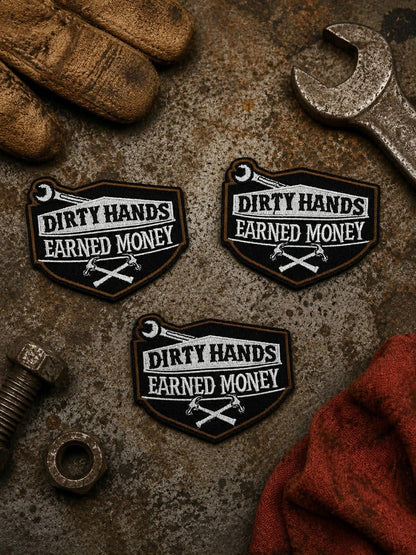 Dirty Hands Earned Money Mechanic Embroidered Patch