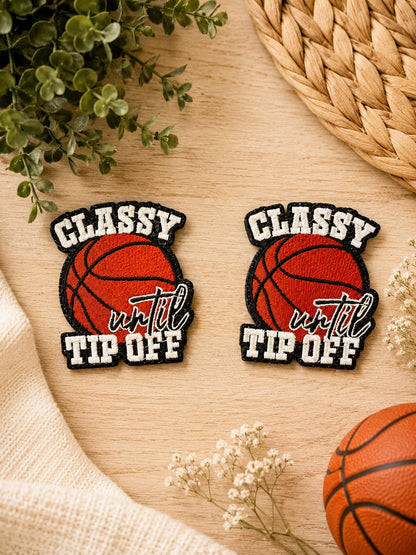 Classy Until Tip Off Basketball Patch