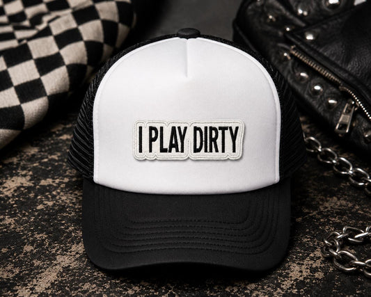 I Play Dirty Embroidered Patch