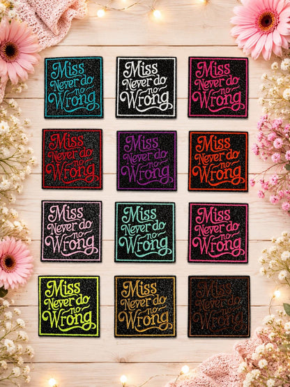 Miss Never Do No Wrong Glitter Embroidered Iron-On Patch