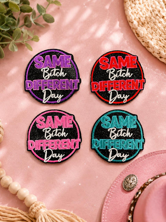 Same Bitch Different Day Embroidered Iron-On Patch