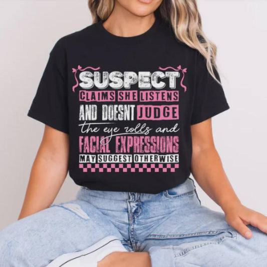 Suspect Claims She Listens and Doesn't Judge Screen Print Transfer