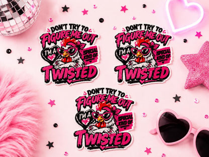 Don't Try to Figure Me Out I'm a Special Kind of Twisted Chicken Embroidered Iron-On Patch