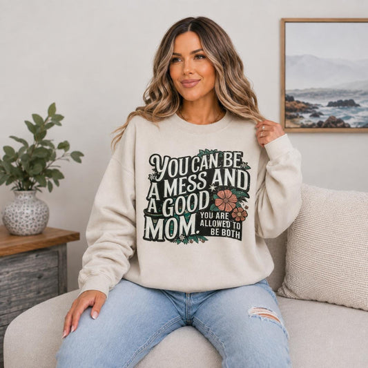 You Can Be a Mess and a Good Mom Glitter Screen Print Transfer
