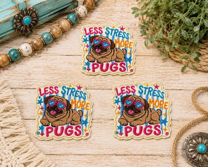 Less Stress More Pugs Embroidered Patch
