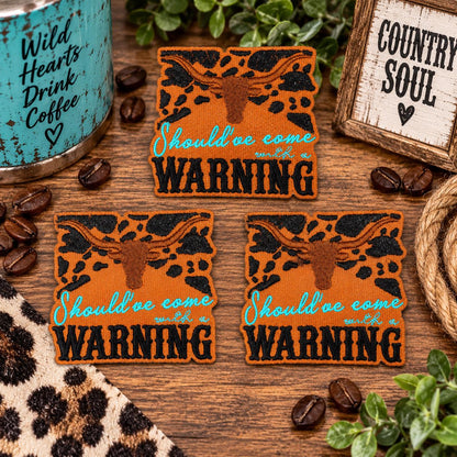 Shouldve Come With a Warning Western Leather Patch